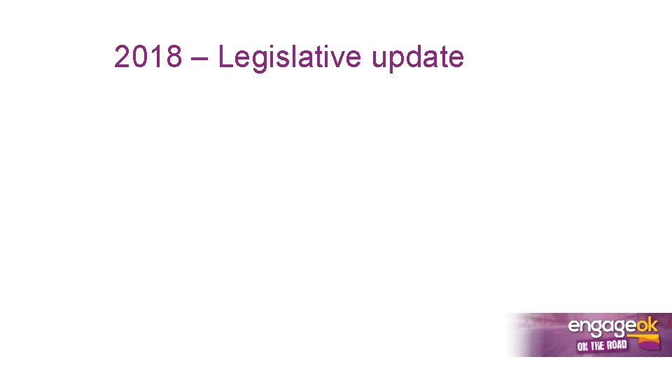 2018 – Legislative update 