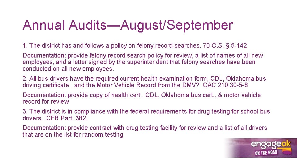 Annual Audits—August/September 1. The district has and follows a policy on felony record searches.