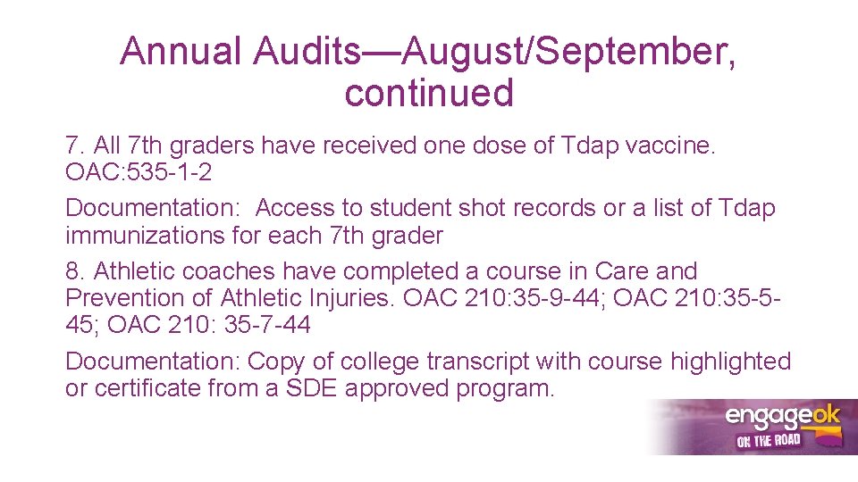 Annual Audits—August/September, continued 7. All 7 th graders have received one dose of Tdap