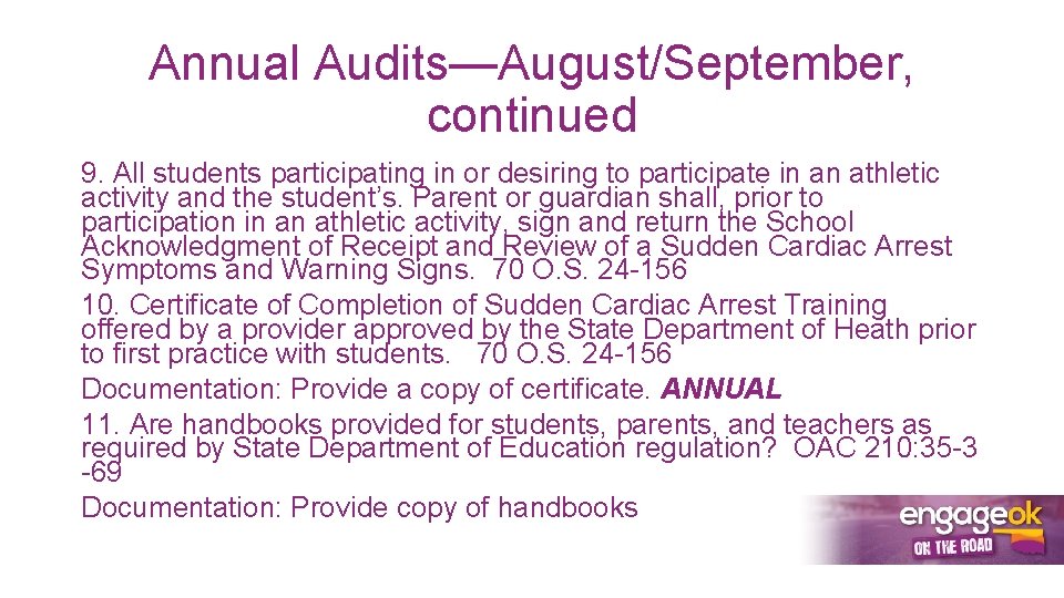 Annual Audits—August/September, continued 9. All students participating in or desiring to participate in an