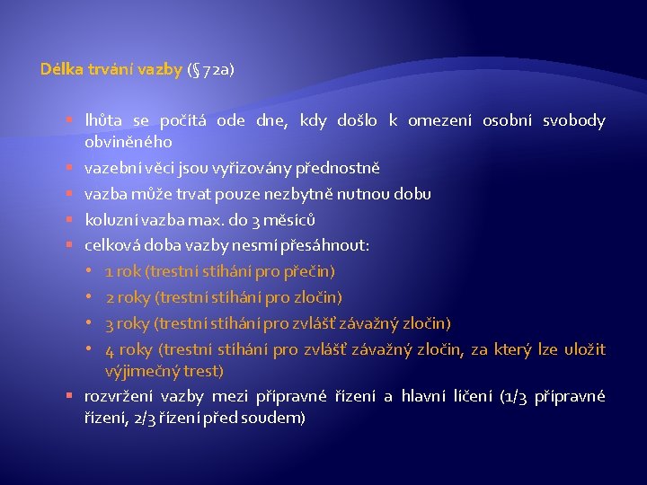 Délka trvání vazby (§ 72 a) § lhůta se počítá ode dne, kdy došlo