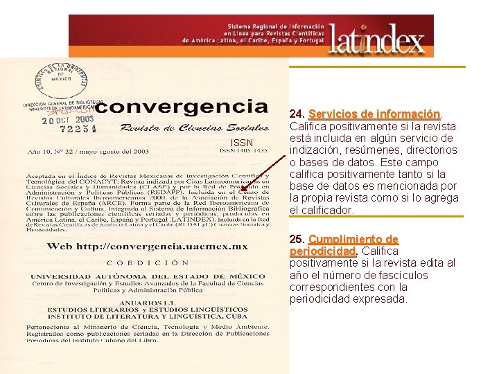 ISSN 24. Servicios de información Califica positivamente si la revista está incluida en algún