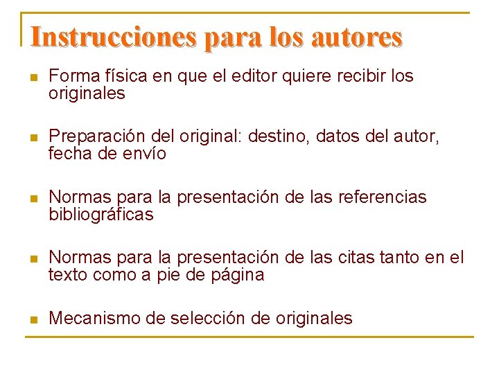 Instrucciones para los autores n Forma física en que el editor quiere recibir los
