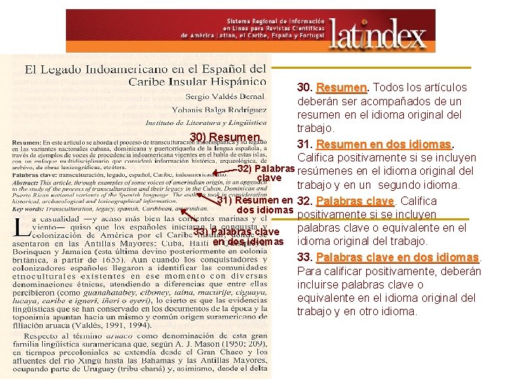 30. Resumen. Todos los artículos Resumen deberán ser acompañados de un resumen en el