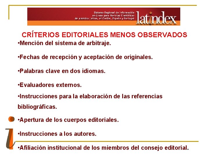 CRÍTERIOS EDITORIALES MENOS OBSERVADOS • Mención del sistema de arbitraje. • Fechas de recepción