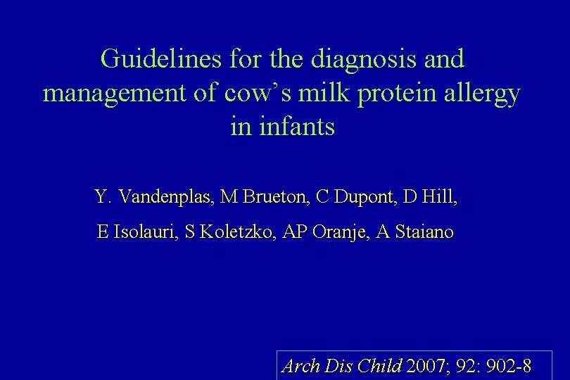 Guidelines for the diagnosis and management of cow’s milk protein allergy in infants Y.