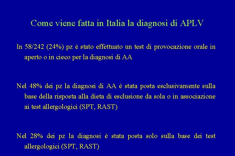 Come viene fatta in Italia la diagnosi di APLV In 58/242 (24%) pz è