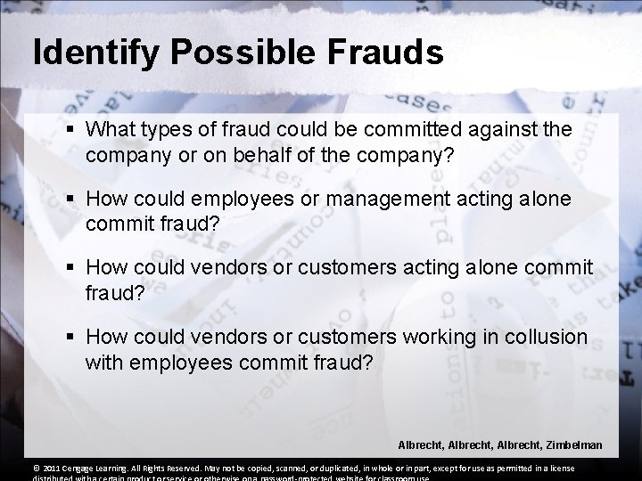 Identify Possible Frauds § What types of fraud could be committed against the company Identify Possible Frauds § What types of fraud could be committed against the company