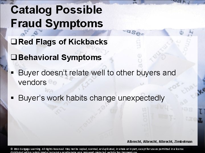 Catalog Possible Fraud Symptoms q Red Flags of Kickbacks q Behavioral Symptoms § Buyer