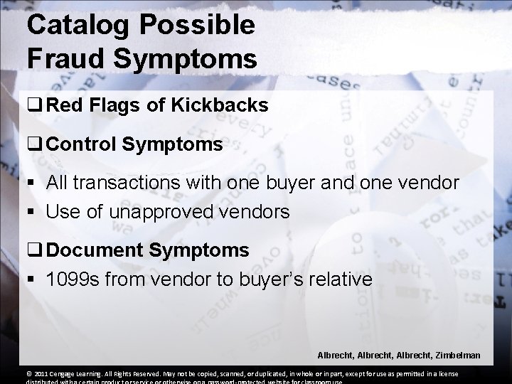 Catalog Possible Fraud Symptoms q Red Flags of Kickbacks q Control Symptoms § All