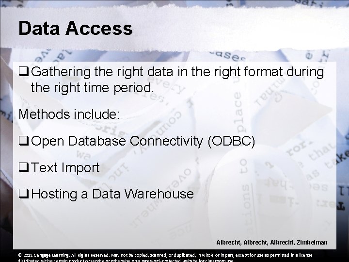 Data Access q Gathering the right data in the right format during the right