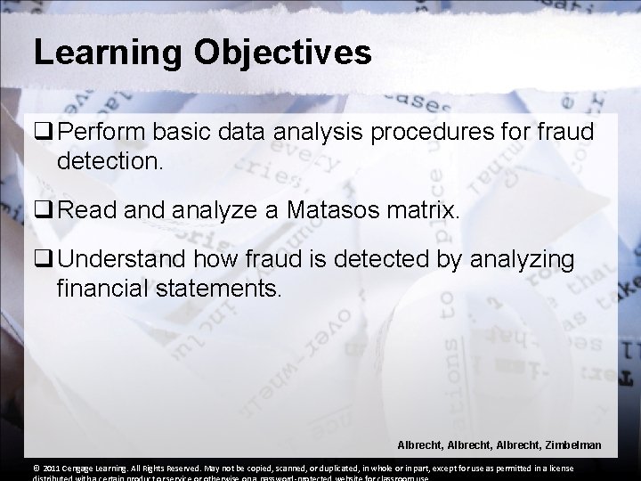 Learning Objectives q Perform basic data analysis procedures for fraud detection. q Read analyze