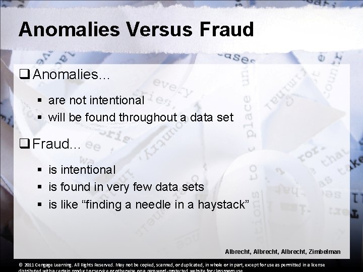 Anomalies Versus Fraud q Anomalies… § are not intentional § will be found throughout