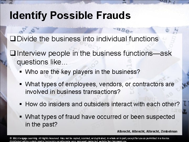 Identify Possible Frauds q Divide the business into individual functions q Interview people in