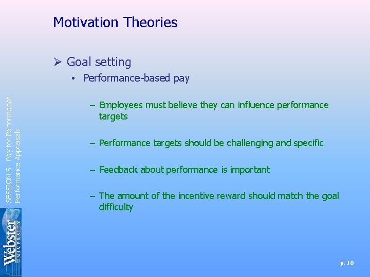 Motivation Theories Ø Goal setting SESSION 5 - Pay for Performance Appraisals • Performance-based