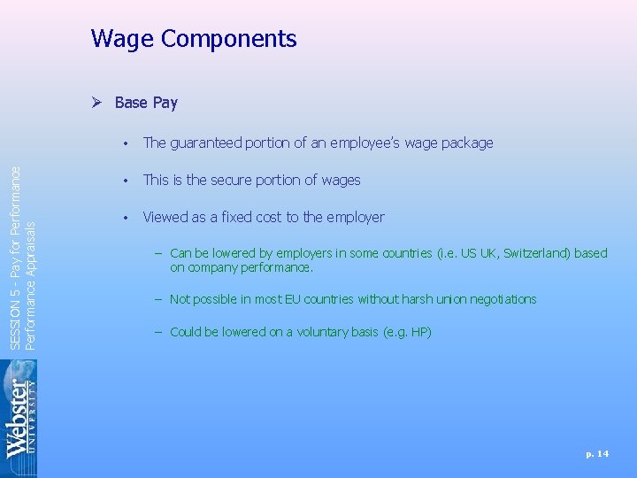 Wage Components SESSION 5 - Pay for Performance Appraisals Ø Base Pay • The