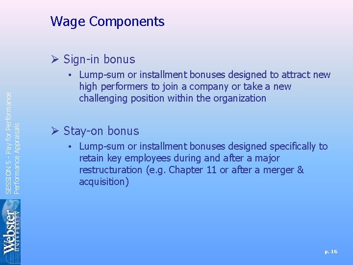 Wage Components SESSION 5 - Pay for Performance Appraisals Ø Sign-in bonus • Lump-sum