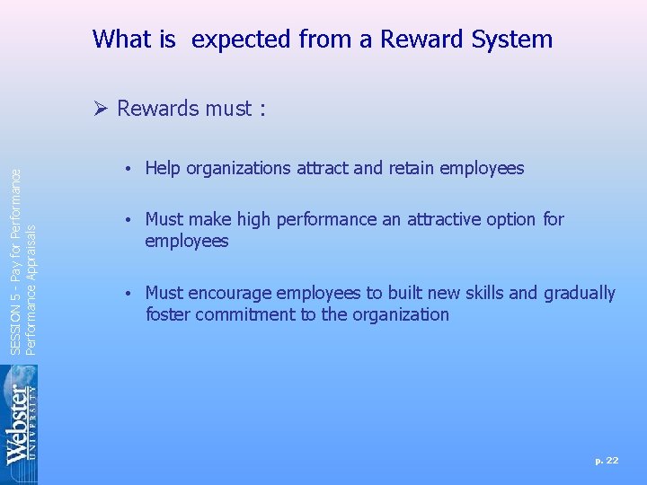 What is expected from a Reward System SESSION 5 - Pay for Performance Appraisals