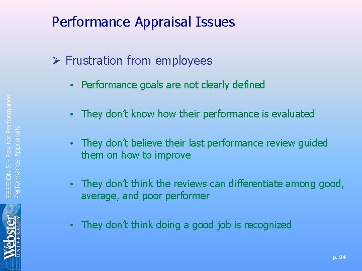 Performance Appraisal Issues Ø Frustration from employees SESSION 5 - Pay for Performance Appraisals