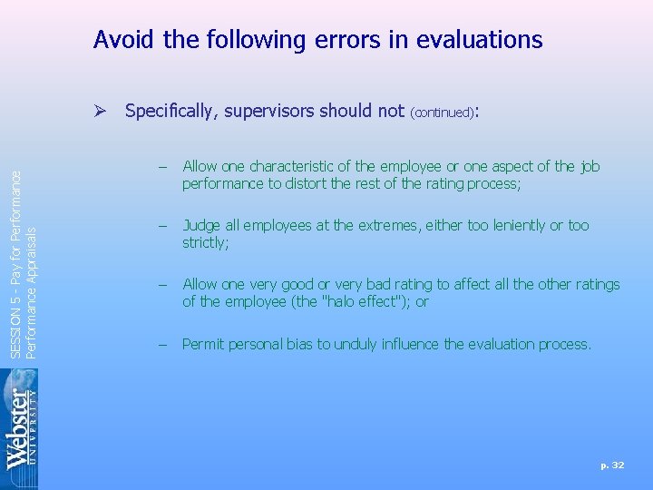 Avoid the following errors in evaluations SESSION 5 - Pay for Performance Appraisals Ø