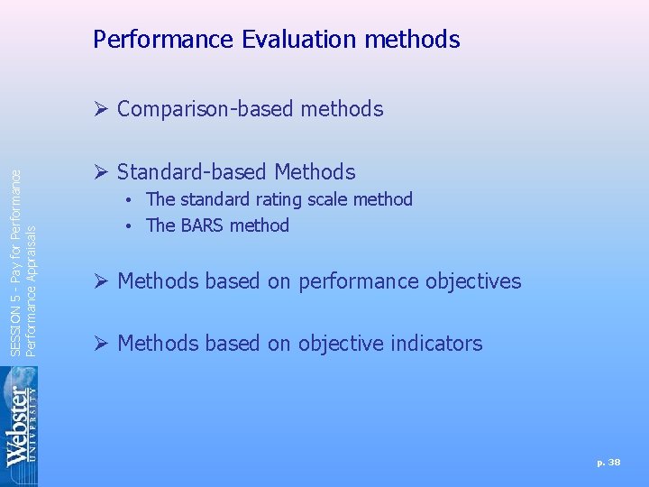 Performance Evaluation methods SESSION 5 - Pay for Performance Appraisals Ø Comparison-based methods Ø