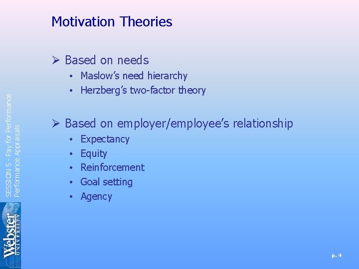 Motivation Theories SESSION 5 - Pay for Performance Appraisals Ø Based on needs •