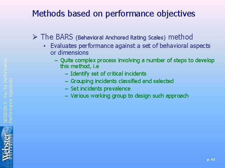 Methods based on performance objectives Ø The BARS (Behavioral Anchored Rating Scales) method SESSION
