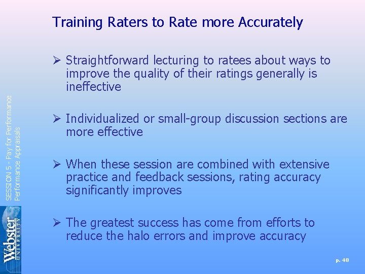 Training Raters to Rate more Accurately SESSION 5 - Pay for Performance Appraisals Ø