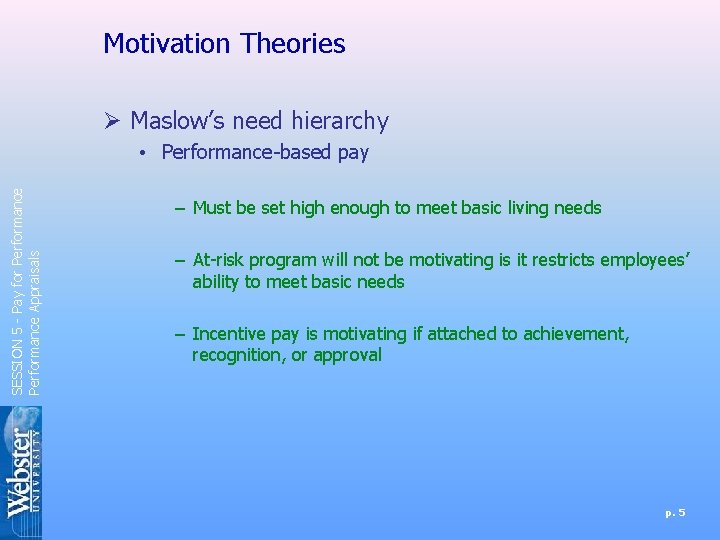 Motivation Theories Ø Maslow’s need hierarchy SESSION 5 - Pay for Performance Appraisals •