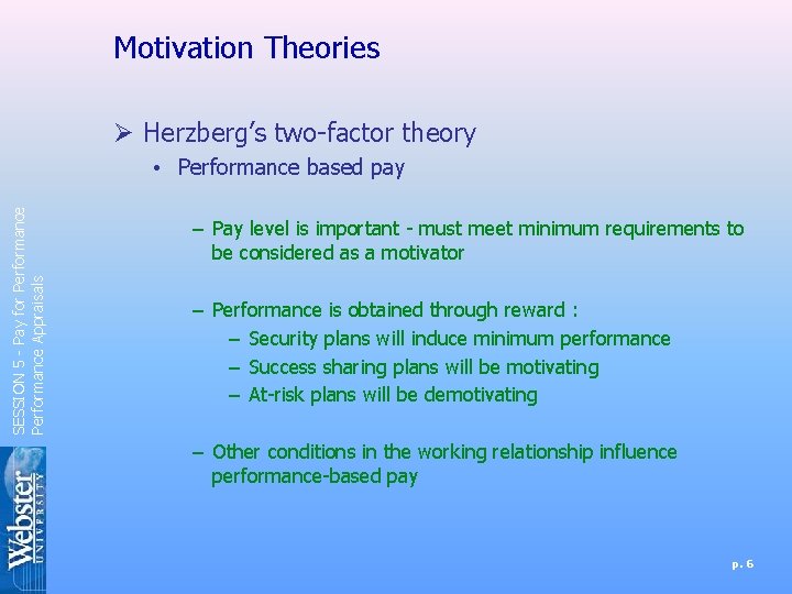 Motivation Theories Ø Herzberg’s two-factor theory SESSION 5 - Pay for Performance Appraisals •