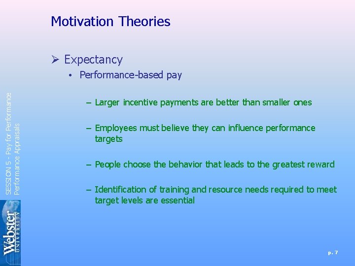 Motivation Theories Ø Expectancy SESSION 5 - Pay for Performance Appraisals • Performance-based pay