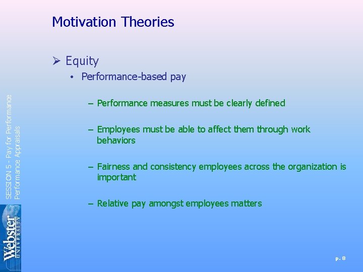 Motivation Theories Ø Equity SESSION 5 - Pay for Performance Appraisals • Performance-based pay