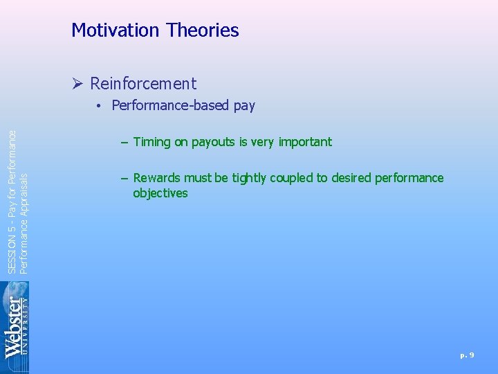 Motivation Theories Ø Reinforcement SESSION 5 - Pay for Performance Appraisals • Performance-based pay