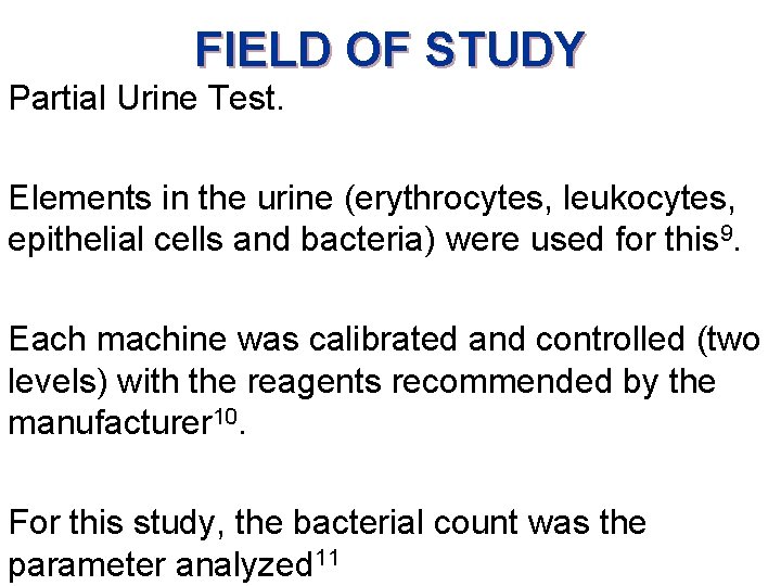 FIELD OF STUDY Partial Urine Test. Elements in the urine (erythrocytes, leukocytes, epithelial cells