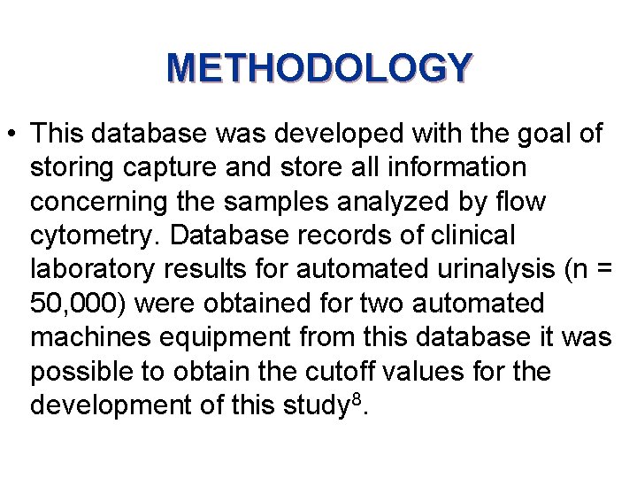METHODOLOGY • This database was developed with the goal of storing capture and store