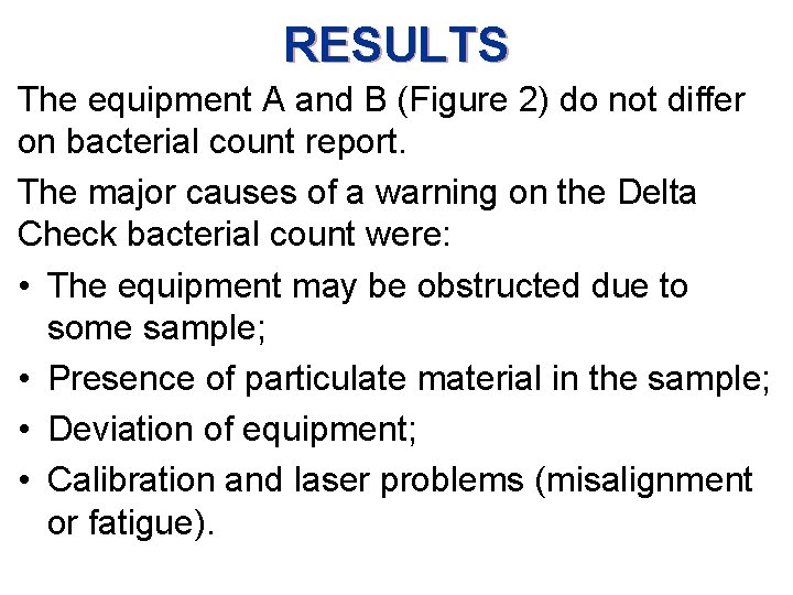 RESULTS The equipment A and B (Figure 2) do not differ on bacterial count