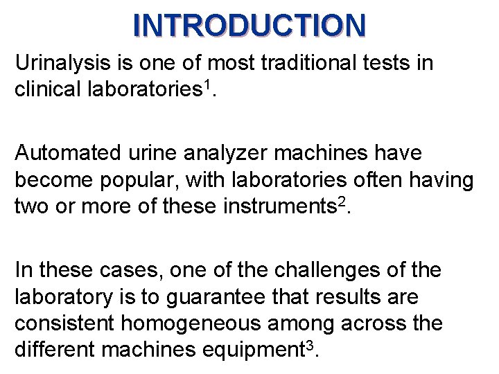 INTRODUCTION Urinalysis is one of most traditional tests in clinical laboratories 1. Automated urine