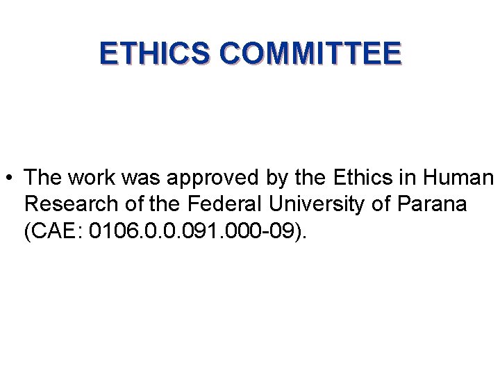 ETHICS COMMITTEE • The work was approved by the Ethics in Human Research of
