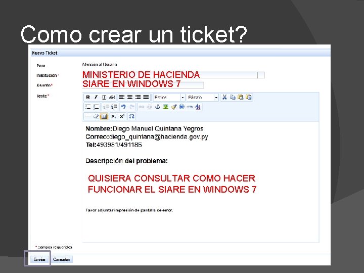 Como crear un ticket? MINISTERIO DE HACIENDA SIARE EN WINDOWS 7 QUISIERA CONSULTAR COMO