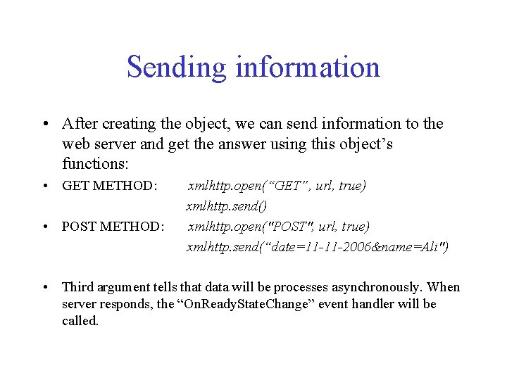 Sending information • After creating the object, we can send information to the web