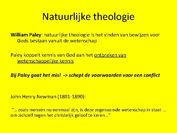 Natuurlijke theologie William Paley: natuurlijke theologie is het vinden van bewijzen voor Gods bestaan