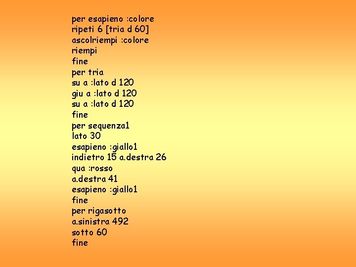 per esapieno : colore ripeti 6 [tria d 60] ascolriempi : colore riempi fine