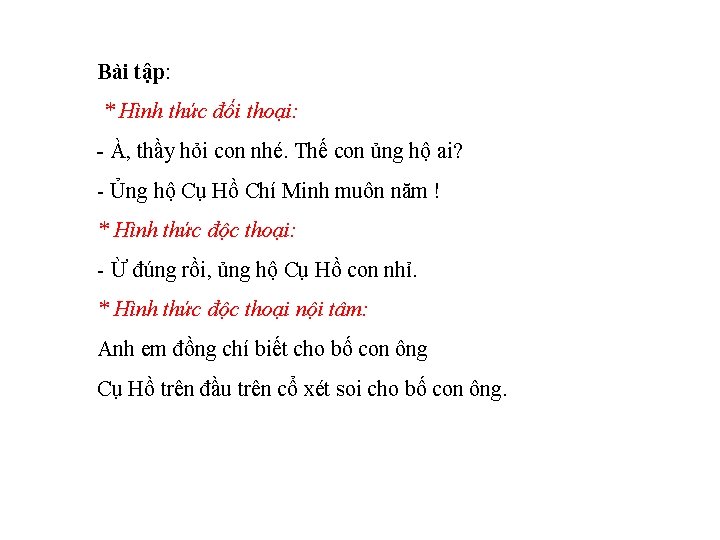 Bài tập: * Hình thức đối thoại: - À, thầy hỏi con nhé. Thế