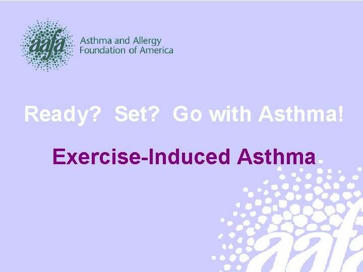 Ready? Set? Go with Asthma! Exercise-Induced Asthma 