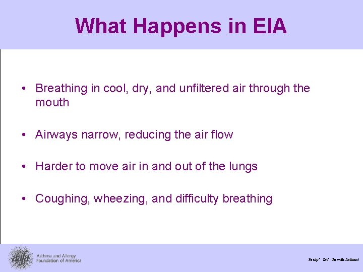 What Happens in EIA • Breathing in cool, dry, and unfiltered air through the