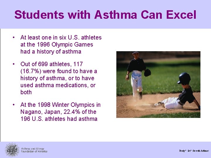 Students with Asthma Can Excel • At least one in six U. S. athletes