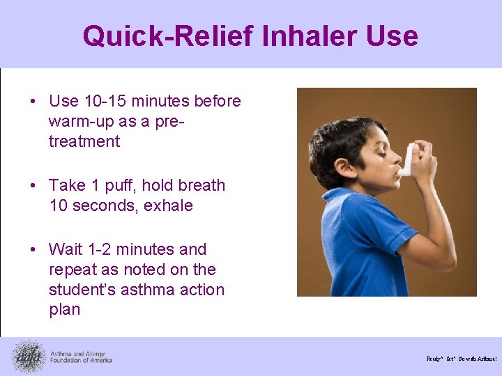 Quick-Relief Inhaler Use • Use 10 -15 minutes before warm-up as a pretreatment •