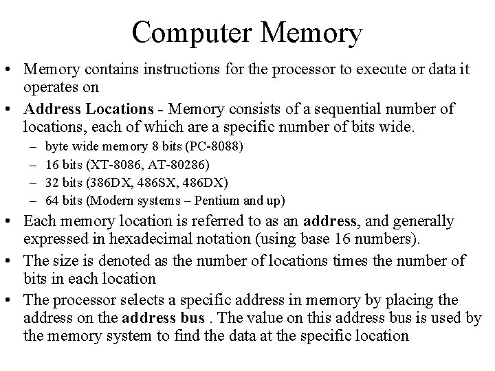 Computer Memory • Memory contains instructions for the processor to execute or data it Computer Memory • Memory contains instructions for the processor to execute or data it