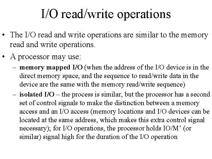 I/O read/write operations • The I/O read and write operations are similar to the I/O read/write operations • The I/O read and write operations are similar to the
