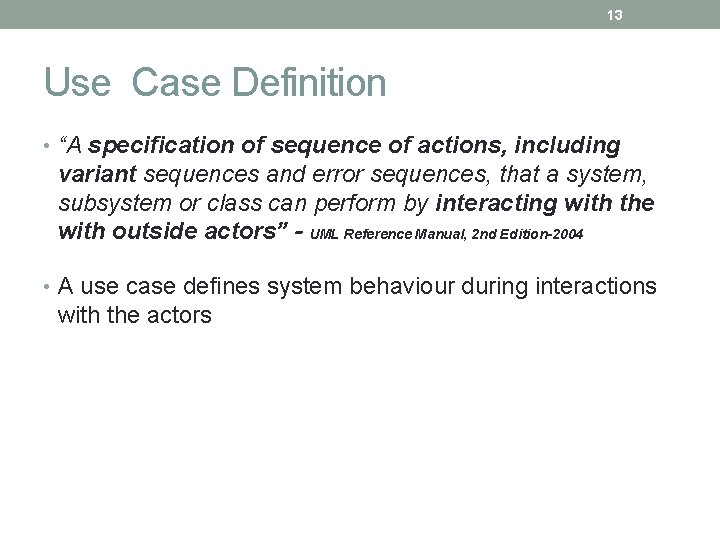 13 Use Case Definition • “A specification of sequence of actions, including variant sequences 13 Use Case Definition • “A specification of sequence of actions, including variant sequences